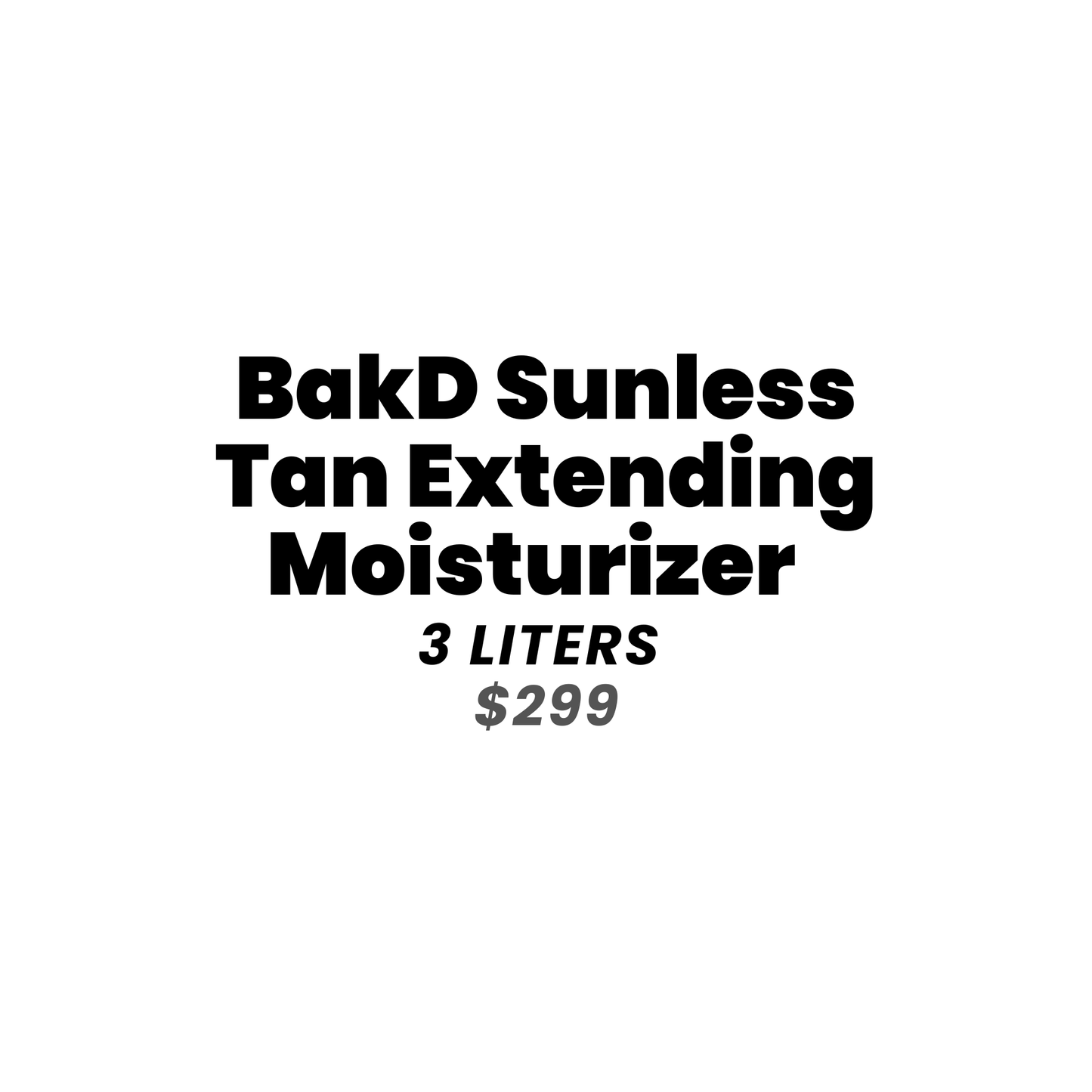 BakD Sunless White Label Tan Extending Moisturizer - 3 Liters