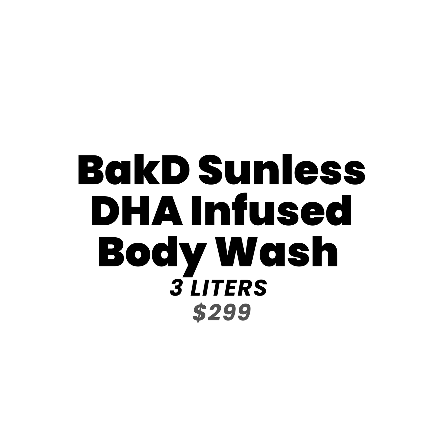 BakD Sunless White Label DHA Infused Body Wash - 3 Liters