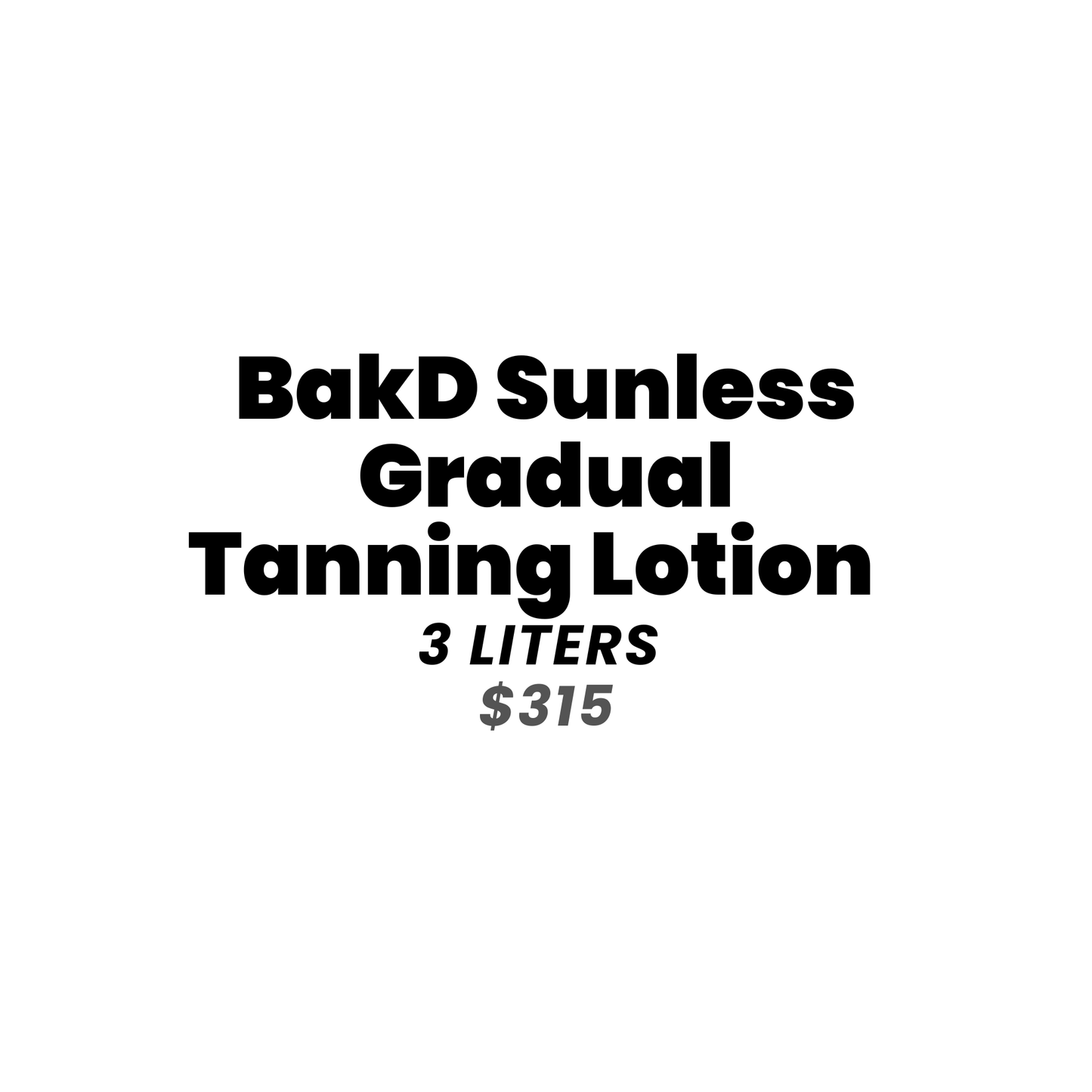 BakD Sunless White Label Gradual Tanning Lotion  - 3 Liters
